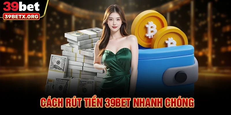 cach-rut-tien-39bet-nhanh-chong