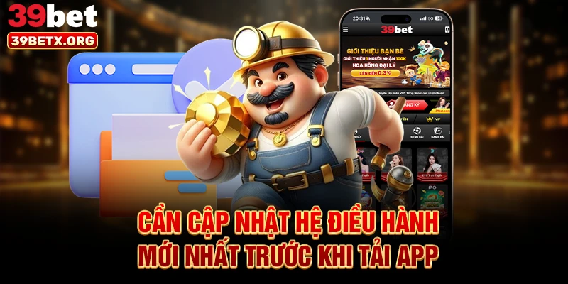 can-cap-nhat-he-dieu-hanh-moi-nhat-truoc-khi-tai-app