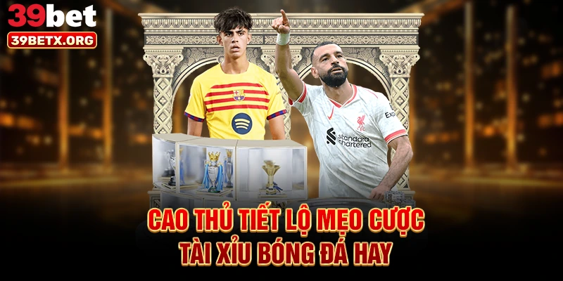 cao-thu-tiet-lo-meo-cuoc-tai-xiu-bong-da-hay