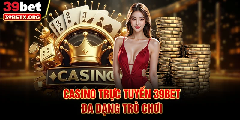 casino-truc-tuyen-39bet-da-dang-tro-choi