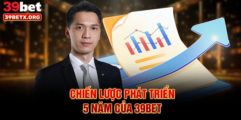 chien-luoc-phat-trien-5-nam-cua-39bet