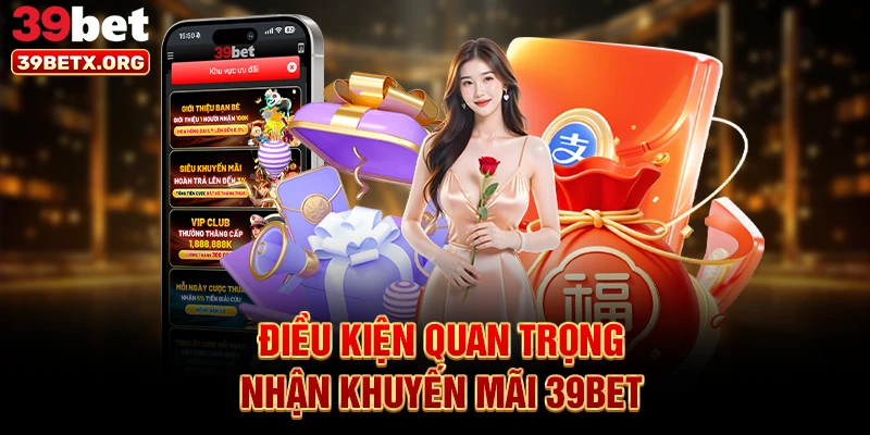 dieu-kien-quan-trong-nhan-khuyen-mai-39bet