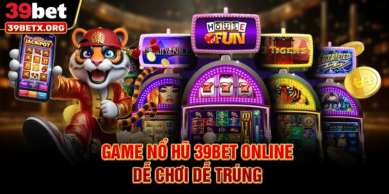 game-no-hu-39bet-online-de-choi-de-trung