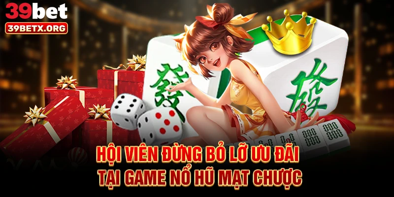 hoi-vien-dung-bo-lo-uu-dai-tai-game-no-hu-mat-chuoc