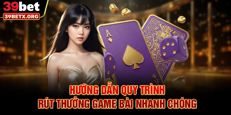 huong-dan-quy-trinh-rut-thuong-game-bai-nhanh-chong