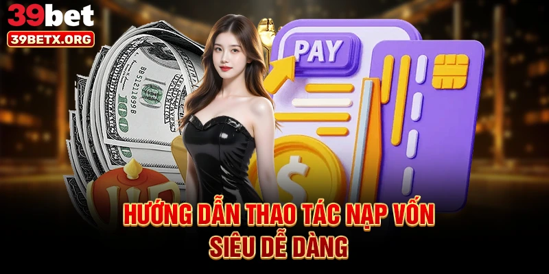 huong-dan-thao-tac-nap-von-sieu-de-dang