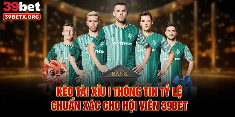 keo-tai-xiu-thong-tin-ty-le-chuan-xac-cho-hoi-vien-39bet