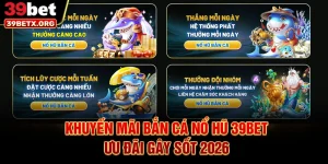 khuyen-mai-ban-ca-no-hu-39bet-uu-dai-gay-sot-2026
