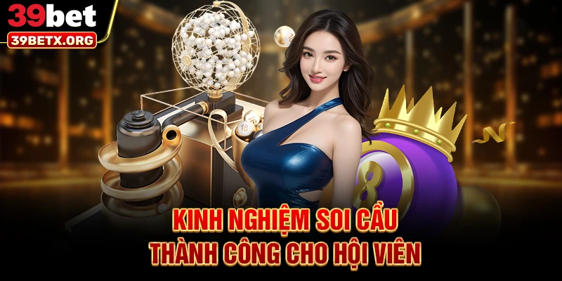 kinh-nghiem-soi-cau-thanh-cong-cho-hoi-vien