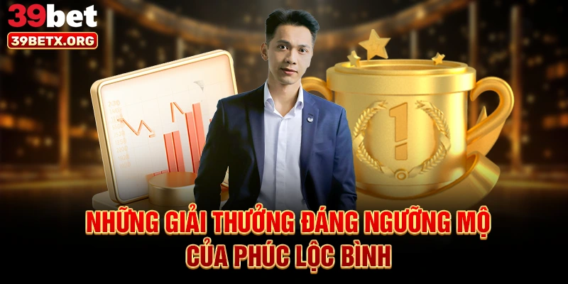 nhung-giai-thuong-dang-nguong-mo-cua-phuc-loc-binh