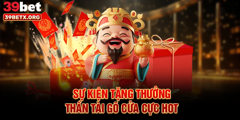 su-kien-tang-thuong-than-tai-go-cua-cuc-hot