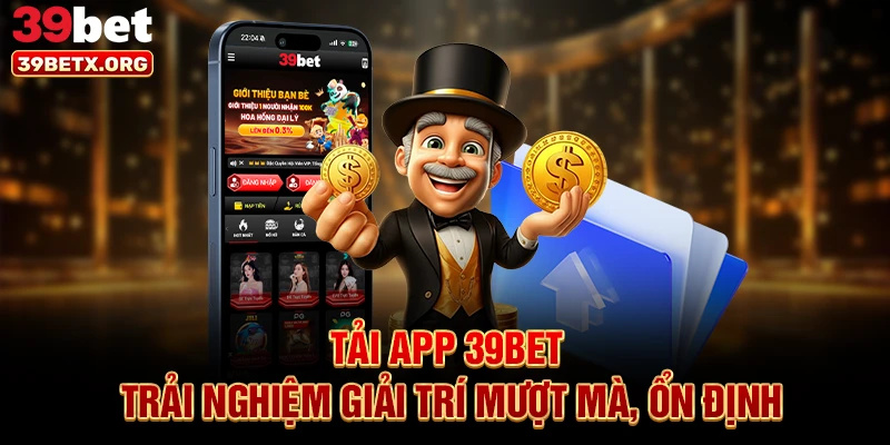 tai-app-39bet-trai-nghiem-giai-tri-muot-ma-on-dinh