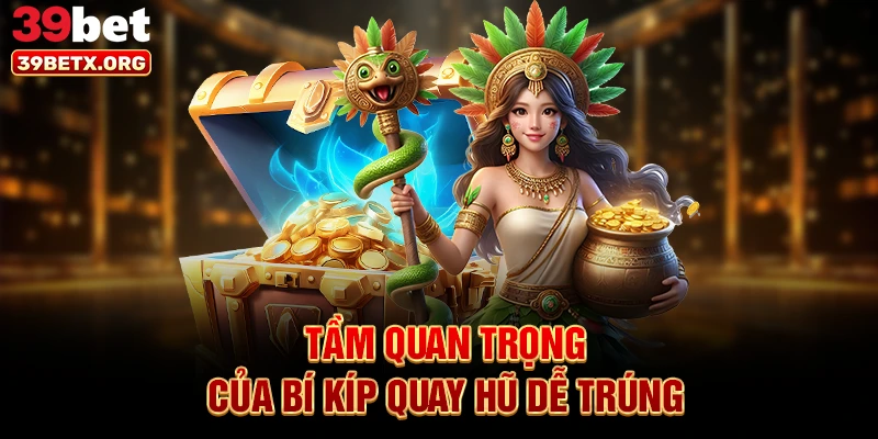 tam-quan-trong-cua-bi-kip-quay-hu-de-trung