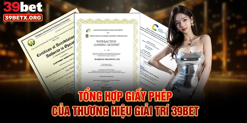 tong-hop-giay-phep-cua-thuong-hieu-giai-tri-39bet